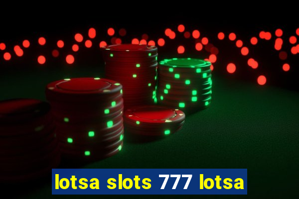 lotsa slots 777 lotsa